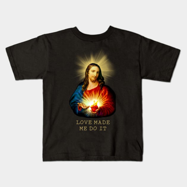 Love Made Me Do It Kids T-Shirt by SenecaReads